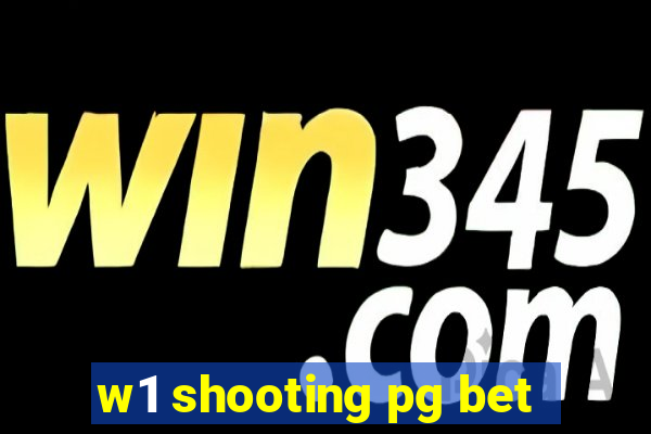 w1 shooting pg bet